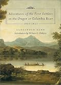 Adventures of the First Settlers on the Oregon or Columbia River, 1810-1813 (Northwest Reprints)