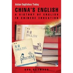 China's English: A History of English in Chinese Education (Asian Englishes Today): A History of English in Chinese Education (Asian Englishes Today)