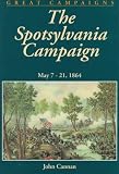 Spotsylvania Campaign: May 7-19, 1864 (Great Campaigns)