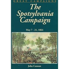 Spotsylvania Campaign: May 7-19, 1864 (Great Campaigns)