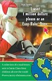 Dear Santa, I Want 1 Million Dollars Please or an Easy-Bake Oven
