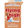 Flying High: Mission: Prepare to Party! (Mel Beeby Agent Angel) by Annie Dalton