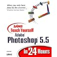 Sams Teach Yourself Adobe Photoshop 5.5 in 24 Hours (Teach... by  Carla Rose