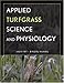 Applied Turfgrass Science and Physiology