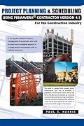 Project Planning & Scheduling Using Primavera Contractor, Ver. 4.1, for the Construction Industry