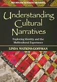 Understanding Cultural Narratives: Exploring Identity and the Multicultural Experience (Michigan Teacher Training)