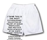 White Boxer Short with I think this is the most extraordinary collection of talent, of human knowledge, that has ever been gathered at the White House with the possible exception of when Thomas Jeff... zeusd1-MARC-4137381