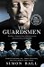 The Guardsmen: Harold Macmillan, Three Friends and the World They Made