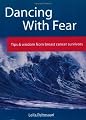 Dancing With Fear: Tips and Wisdom from Breast Cancer Survivors