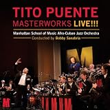 Manhattan School Of Music Afro-Cuban Jazz Orchestra Bobby Sanabria Tito Puente Masterworks Live!!!