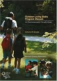 Outdoor Living Skills Program Manual: An Environmentally Friendly Guide