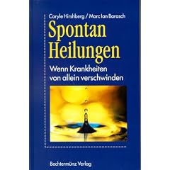 Spontanheilungen - Wenn Krankheiten von allein verschwinden