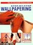 Wallpapering (Do-It-Yourself Decorating)