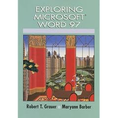 Exploring Ms Word 97 (Exploring Microsoft Office 97 Series)