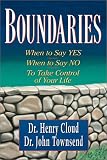 Boundaries: When to Say Yes, When to Say No to Take Control of Your Life