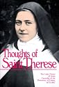 Thoughts of St. Therese: The Little Flower of Jesus Carmelite of the Monastery of Lisieux, 1873-1897