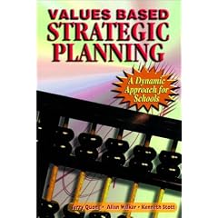 Values Based Strategic Planning: A Dynamic Approach for Schools