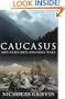 Caucasus: Mountain Men and Holy Wars
