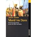 Mord im Dom. Eine Kriminalgeschichte aus der Zeit Karls des Grossen.