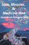 Love, Miracles and Medicine Men: Adventures with an Indigenous Healer
