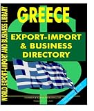 Greece Export-Import and Business Directory (World Export-Import and Business Library)