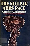 The Nuclear arms race - control or catastrophe?