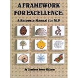 Framework for Excellence : A Resource Manual for NLP