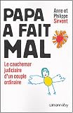 Papa a fait mal : Le cauchemar judiciaire d'un couple ordinaire