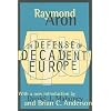 In Defense of Decadent Europe