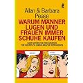 Warum M�nner l�gen und Frauen immer Schuhe kaufen: Ganz nat�rliche Erkl�rungen f�r eigentlich unerkl�rliche Beziehungen