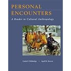 Click here to buy Personal Encounters: A Reader in Cultural Anthropology by  Linda Walbridge, April K. Sievert, and April Sievert.