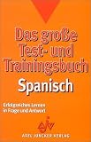 Das gro&szlig;e Testbuch und Trainingsbuch, Spanisch - Carmen Ramirez Ibanez, Harda Kuwer, Elisabeth Graf-Riemann, Elisabeth Graf- Riemann