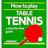 how to play table tennis a step by step guide jarrold sports