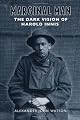 Marginal Man: The Dark Vision of Harold Innis