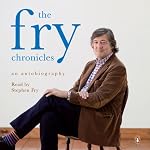 The Fry Chronicles: An Autobiography | Stephen Fry