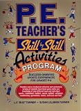 P.E. Teachers Skill-By-Skill Activities Program: Success-Oriented Sports Experience for Grades K-8