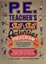 P. E. Teacher's Skill-By-Skill Activities Program: Success-Oriented Sports Experiences for Grades K-8