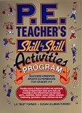 P.E. Teacher's Skill-By-Skill Activities Program: Success-Oriented Sports Experience for Grades K-8
