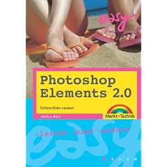 Photoshop Elements 2.0 - Easy zum Mitnehmen . Sch�ne Bilder zaubern