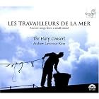 Les Travailleurs de la Mer: Ancient Songs from a Small Island by Ian Harrison, Paul Hillier, Guernsey Anonymous, Pierre Attaingnant, and Thomas Lenfestey