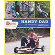 Handy Dad: 25 Awesome Projects for Dads and Kids