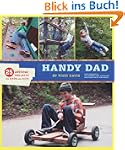 Handy Dad: 25 Awesome Projects for Da...