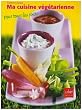 Ma cuisine v�g�tarienne pour tous les jours