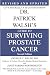 Dr. Patrick Walsh's Guide to Surviving Prostate Cancer, Second Edition
