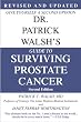 Dr. Patrick Walsh's Guide to Surviving Prostate Cancer, Second Edition