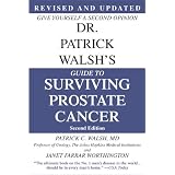 Dr. Patrick Walsh's Guide to Surviving Prostate Cancer, Second Edition