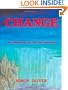 Change : An Adventure in Life and Afterlife