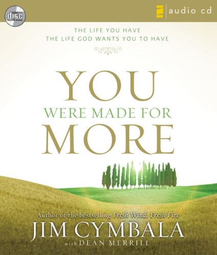 Cover image : You Were Made for More: The Life You Have, the Life God Wants You to Have