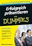 Erfolgreich pr�sentieren f�r Dummies (Fur Dummies)