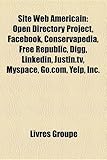 Site Web Amricain: Open Directory Project, Facebook, Conservapedia, Free Republic, Digg, Linkedin, Justin.TV, Myspace, Go.Com, Yelp, Inc.-